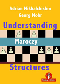 Understanding Maroczy Structures by Adrian Mikhalchishin, Georg Mohr, 9789492510549