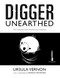 Digger Unearthed (The Complete Tenth Anniversary Collection) by Ursula Vernon, Patrick Rothfuss, 9781956000252