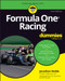 Formula One Racing For Dummies by Jonathan Noble, 9781394206384