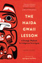 The Haida Gwaii Lesson (A Strategic Playbook for Indigenous Sovereignty) by Mark Dowie, 9781942645559