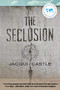 The Seclusion by Jacqui Castle, 9781947848511