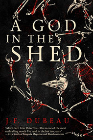 A God in the Shed by J-F. Dubeau, 9781942645351