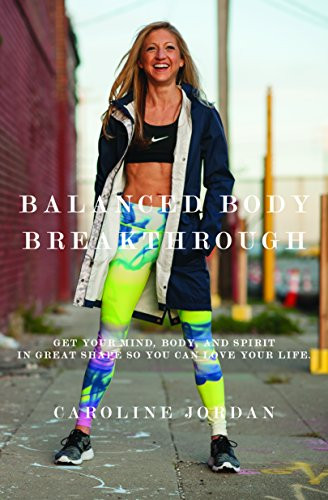Balanced Body Breakthrough by Caroline Jordan, 9781942645115