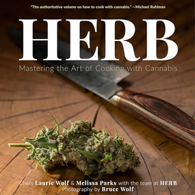 Herb (Mastering the Art of Cooking with Cannabis) by Herb, Melissa Parks, Laurie Wolf, 9781941758267