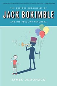 The Curious Chronicles of Jack Bokimble and His Peculiar Penumbra by James DeMonaco, 9781942645702