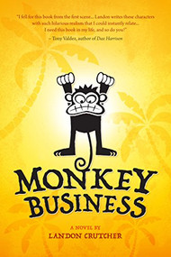 Monkey Business - 9781941758878 by Landon Crutcher, 9781941758878