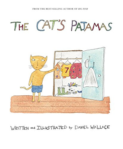 The Cat's Pajamas by Daniel Wallace, 9781941758007