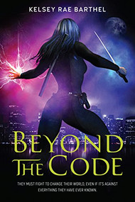 Beyond the Code by Kelsey Rae Barthel, 9781947848092