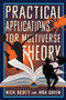 Practical Applications for Multiverse Theory (A Novel) by Noa Gavin, Nick Scott, 9781941758670
