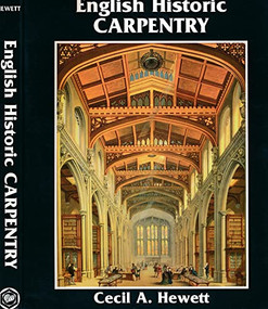 English Historic Carpentry - 9780941936415 by Cecil A Hewett, 9780941936415
