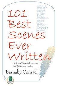 101 Best Scenes Ever Written (A Romp Through Literature for Writers and Readers) by Barnaby Conrad, 9781884956560