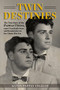 Twin Destinies (The True Story of the Pappas Twins, 1950s Teen Radio Stars and Broadcasters in the Classic Hits Era) by Kathy Pappas Angelos, 9781610354233