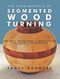 The Fundamentals of Segmented Woodturning (Projects, Techniques & Innovations for Today's Woodturner) by James Rodgers, 9781610352789