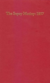 The Sepoy Mutiny: 1857 (An Annotated Checklist of English Language Books) by Richard Sorsky, 9781933502014