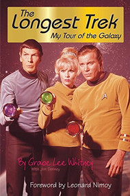 The Longest Trek (My Tour of the Galaxy) by Grace Lee Whitney, Jim Denney, Leonard Nimoy, 9781884956034