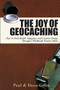 The Joy of Geocaching (How to Find Health, Happiness and Creative Energy Through a Worldwide Treasure Hunt) by Paul Gillin, Dana Gillin, 9781884956997