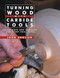 Turning Wood with Carbide Tools (Techniques and Projects for Every Skill Level) by John English, 9781610350549