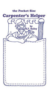 The Pocket Size Carpenter's Helper by R. F. Bailey, 9781933502199