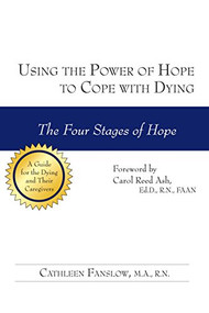 Using the Power of Hope to Cope with Dying (The Four Stages of Hope) by Cathleen Fanslow, 9781610350242