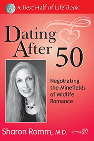 Dating After 50 (Negotiating the Minefields of Mid-Life Romance) by Sharon Romm, 9781884956393
