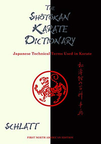The Shotokan Karate Dictionary (Japanese Technical Terms Used in Karate) by Schlatt, 9781610353380