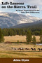 Life Lessons on the Sierra Trail (40 Years' Experiences in the John Muir Wilderness) by Allen Clyde, 9780941936040