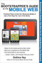The Bootstrapper's Guide to the Mobile Web (Practical Plans to Get Your Business Mobile in Just a Few Days for Just a Few Bucks) by Deltina Hay, 9781610350525