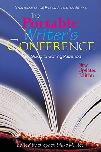 The Portable Writers Conference (Your Guide to Getting Published) by Stephen Blake Mettee, 9781884956577