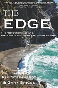 The Edge (The Pressured Past and Precarious Future of California's Coast) by Kim Steinhardt, Gary Griggs, 9781610353090