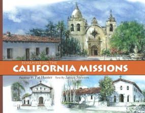 Remembering the California Missions by Janice Stevens, Pat Hunter, 9781884995644