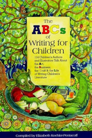 The ABCs of Writing for Children by Elizabeth Koehler-Pentacoff, 9781884956287