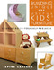 Building Unique and Useful Kids' Furniture (24 Great Do-It-Yourself Projects) by Spike Carlsen, 9781610353250