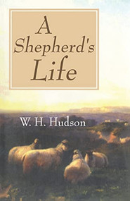 A Shepherd's Life - 9780941936859 by W H Hudson, James Goold, 9780941936859