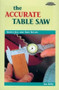 The Accurate Table Saw (Simple Jigs and Safe Setups) by Ian J Kirby, 9780964399952