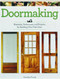 Doormaking (Materials, Techniques, and Projects for Building Your First Door) by Strother Purdy, 9781610352918