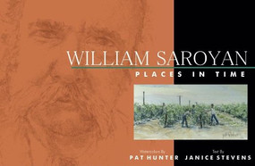 William Saroyan: Places in Time by Pat Hunter, Janice Stevens, 9781933502243