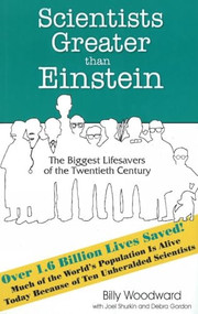 Scientists Greater Than Einstein (The Biggest Lifesavers of the Twentieth Century) by Billy Woodward, Joel Shurkin, Debra Gordon, 9781884956874
