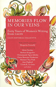 Memories Flow in Our Veins (Forty Years of Women's Writing from CALYX) by CALYX Editorial Collective, 9781932010831