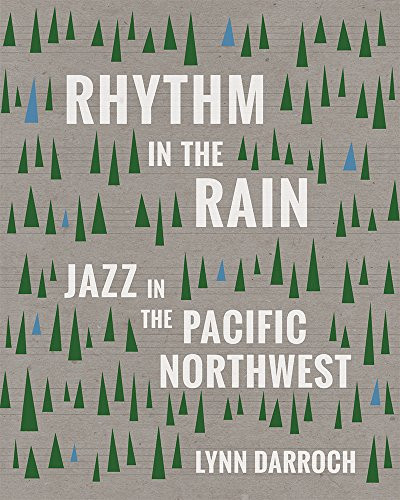Rhythm in the Rain (Jazz in the Pacific Northwest) by Lynn Darroch, George Colligan, 9781932010817
