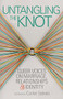 Untangling the Knot (Queer Voices on Marriage, Relationships & Identity) by Carter Sickels, 9781932010756