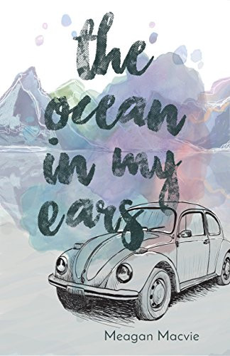 The Ocean in My Ears by Meagan Macvie, 9781932010947
