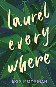 Laurel Everywhere by Erin Moynihan, 9781947845190