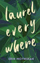 Laurel Everywhere by Erin Moynihan, 9781947845190