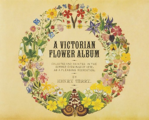 A Victorian Flower Album by Henry Terry, Hiroshi Unno, 9784756250605
