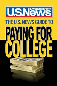 The U.S. News Guide to Paying for College by U.S. News and World Report, Reyna Gobel, Katy Hopkins, 9781629215686