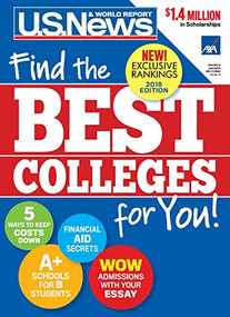 Best Colleges 2018 (Find the Best Colleges for You!) by U.S. News and World Report, Anne McGrath, Robert J. Morse, Brian Kelly, Ned Johnson, Beth Howard, Arlene Weintraub, Elizabeth Gardner, Margaret Loftus, Courtney Rubin, 9781931469876