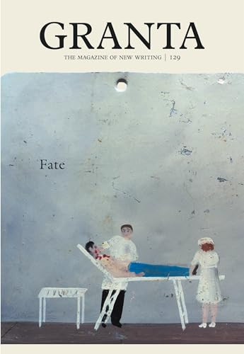 Granta 129 (Fate) by Sigrid Rausing, 9781905881833