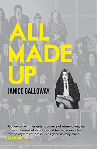 All Made Up by Janice Galloway, 9781847083272