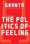 Granta 146 (The Politics of Feeling) by Devorah Baum, Josh Appignanesi, 9781909889217
