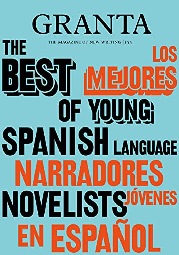 Granta 155: Best of Young Spanish-Language Novelists 2 by Valerie Miles, 9781909889392